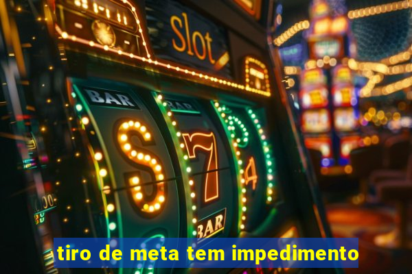 tiro de meta tem impedimento